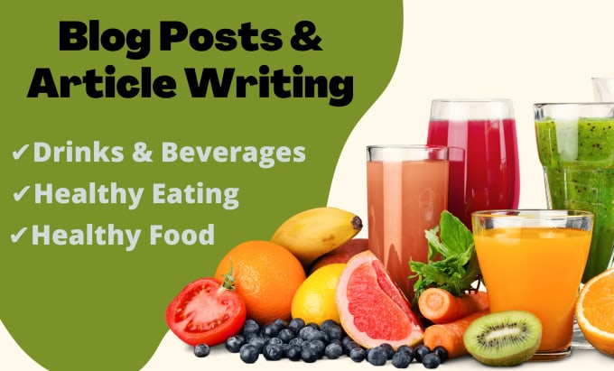 Gig Preview - Write food, drinks and healthy food blog posts and articles