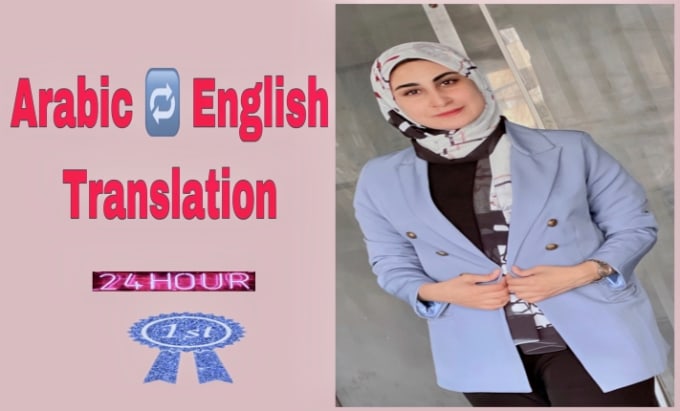 Gig Preview - Translate arabic to english, english to arabic translation, arab translator