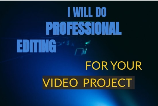 Gig Preview - Do professional video editing