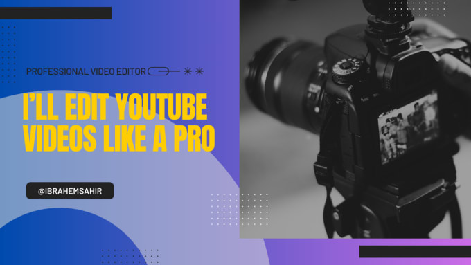 Gig Preview - Edit youtube videos professionally , be your video editor