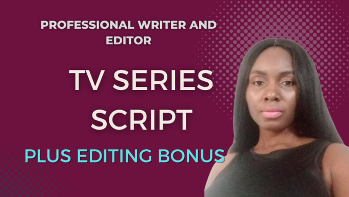 Gig Preview - Write a creative and professional script for your TV series