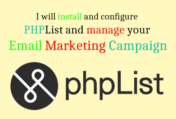 Gig Preview - Install phplist and manage email marketing campaign