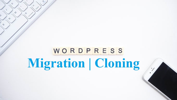 Gig Preview - Do wordpress website migration, backup, cloning