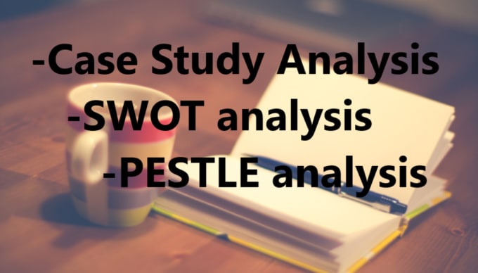 Gig Preview - Do swot and pestle analysis projects