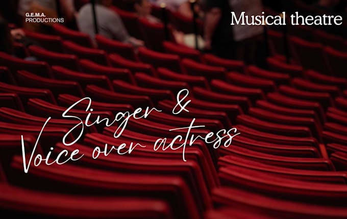 Gig Preview - Be your singer and voice over actress for musical theatre