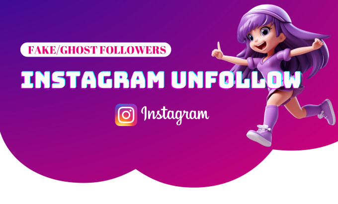 Gig Preview - Unfollow instagram followers and following