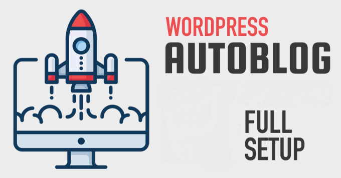 Gig Preview - Create wordpress autoblog with auto spinner