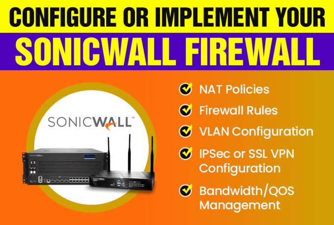 Gig Preview - Configure or implement your sonicwall firewall