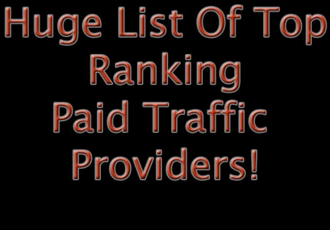 Gig Preview - Give you a huge list of top paid targeted traffic providers