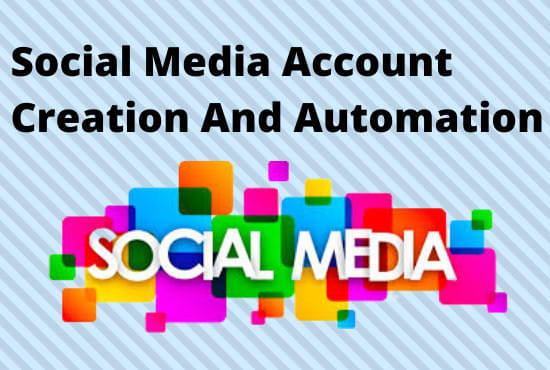 Gig Preview - Create social media accounts and automate them