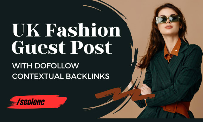 Gig Preview - Do UK fashion guest post with seo contextual backlinks