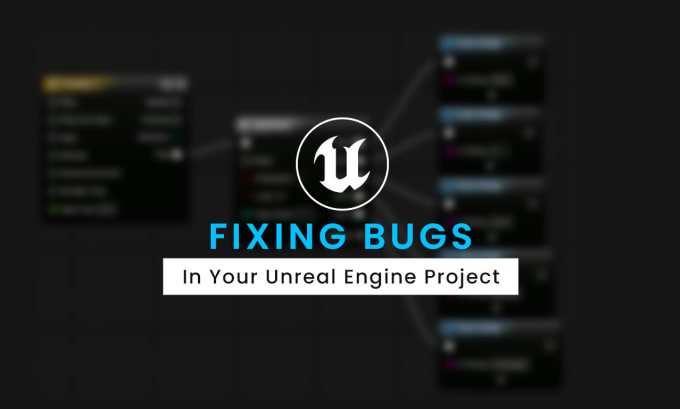 Gig Preview - Help you with issues in your unreal engine project