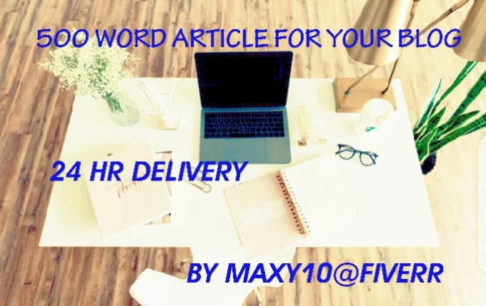 Gig Preview - Write at least 500 word article for your blog