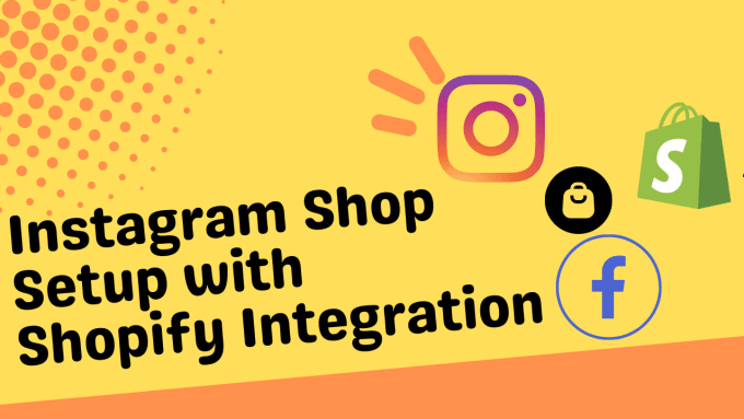 Gig Preview - Setup instagram shop and integrate with shopify