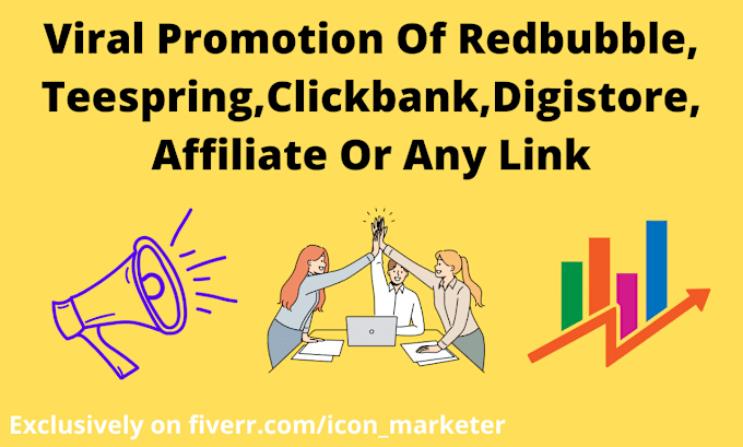 Gig Preview - Promote affiliate link, digistore, clickbank, redbubble, teespring,cbd marketing