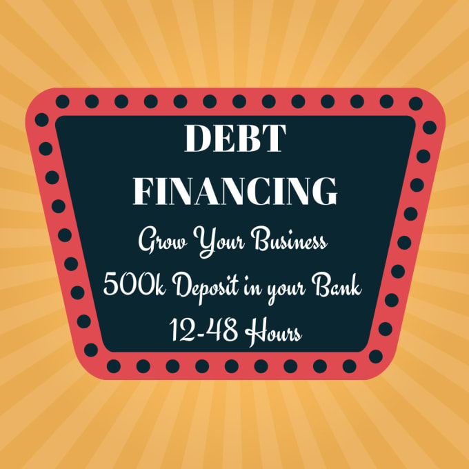 Gig Preview - Get you debt financing for business growth