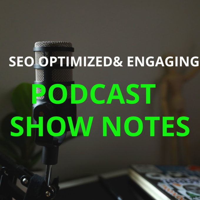 Gig Preview - Write your engaging and SEO optimized podcast show notes