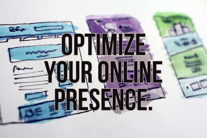 Gig Preview - Optimize your online presence