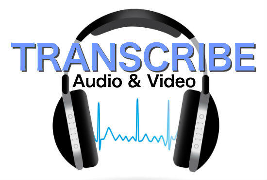 Gig Preview - Provide high quality transcription of audio or video