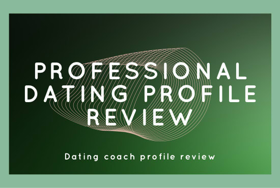 Gig Preview - Review your dating profile and make it perfect