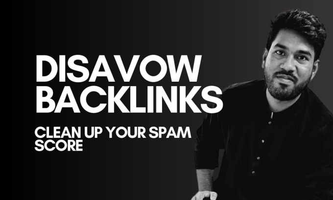 Gig Preview - Remove your moz spam score and disavow bad SEO backlinks