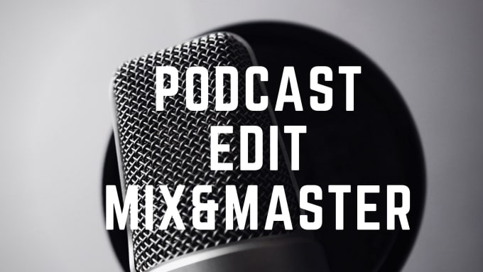 Gig Preview - Edit mix and master your podcast, or other spoken word project