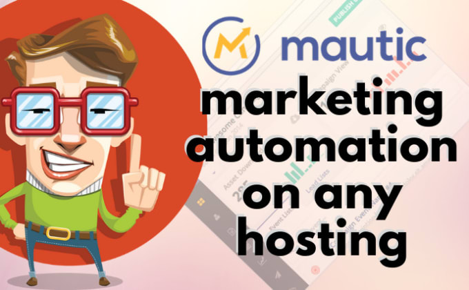 Gig Preview - Install mautic marketing automation app on supported hosting