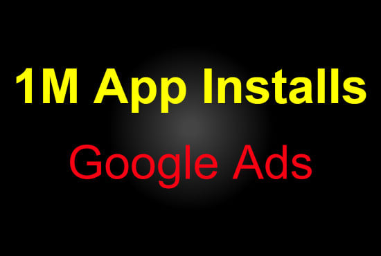 Gig Preview - Create profitable app install campaigns on google ads