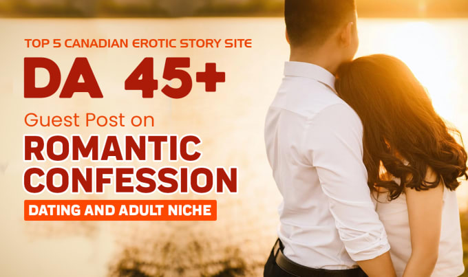 Gig Preview - Guest post a romantic confession on top 4 canadian erotic blog