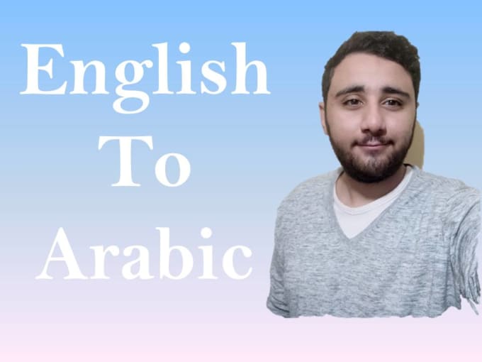 Gig Preview - Translate english to arabic and vice versa