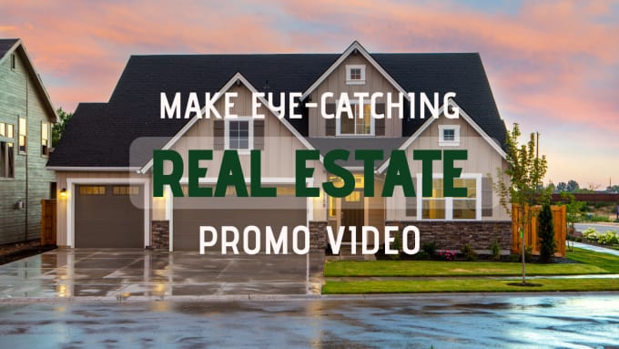 Gig Preview - Make professional real estate promotional video