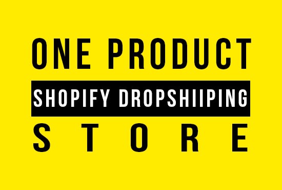 Gig Preview - Create a  one product shopify store, dropshipping store