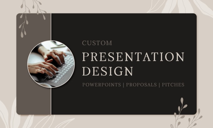 Gig Preview - Design you a custom presentation or proposal