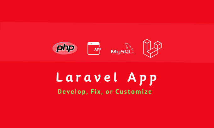 Gig Preview - Develop, fix, or customize your php, mysql, laravel web applications