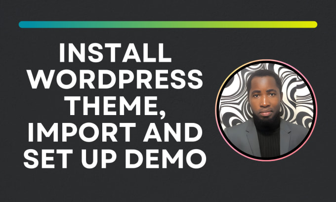 Gig Preview - Install wordpress theme, import demo, and do customization