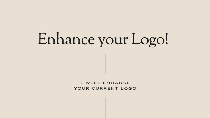 Gig Preview - Modify and enhance your current logo