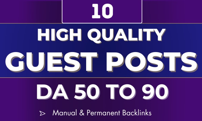 Gig Preview - Write and post 10 high da dofollow guest post da 92 to 50