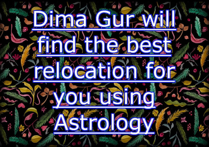 Gig Preview - Find the best relocation for you using astrology