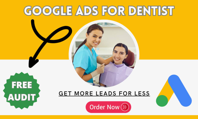 Gig Preview - Set up and manage google ads for dentists for more patients