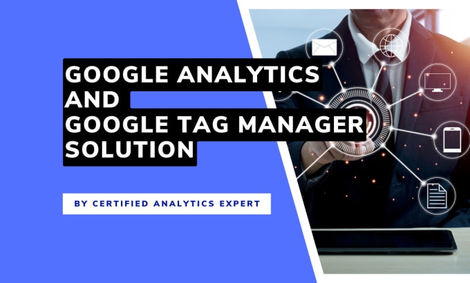 Gig Preview - Be your tag manager and google analytics expert