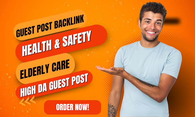 Gig Preview - Publish health and safety elderly care article with high da guest post backlink