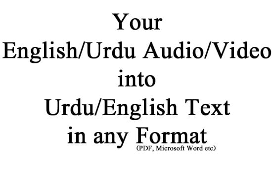 Gig Preview - Perfectly transcribe your audio or video in english or urdu