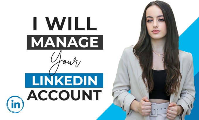 Gig Preview - Manage your linkedin account