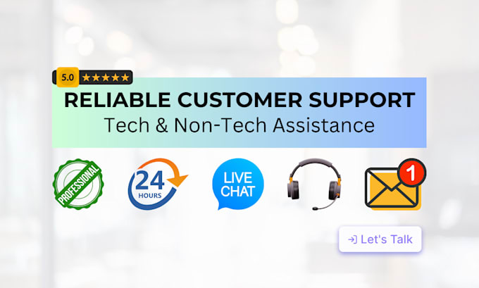 Gig Preview - Be a tech or non tech customer service support assistant