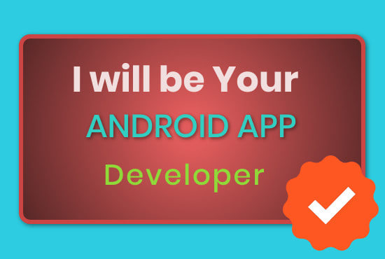 Gig Preview - Be your android app developer