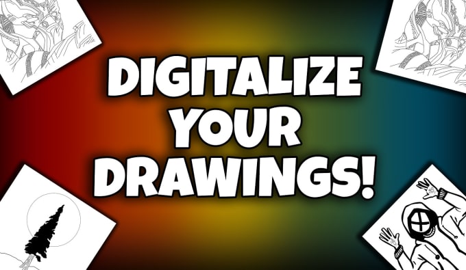 Gig Preview - Digitalize your hand drawn drawings