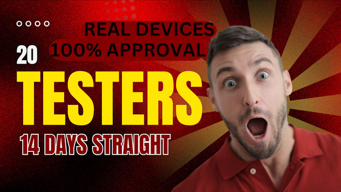 Gig Preview - Provide 12 testers for 14 days straight with 100 percent approval guarantee