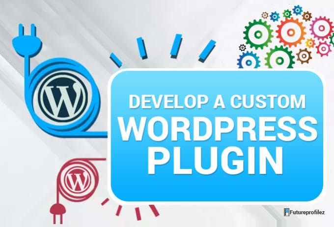 Gig Preview - Our agency will develop any type of wordpress plugin