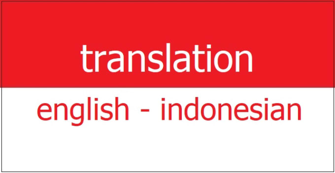 Gig Preview - Provide a trusted english to indonesian translation