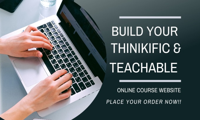 Gig Preview - Build your flawless thinkific and teachable course website